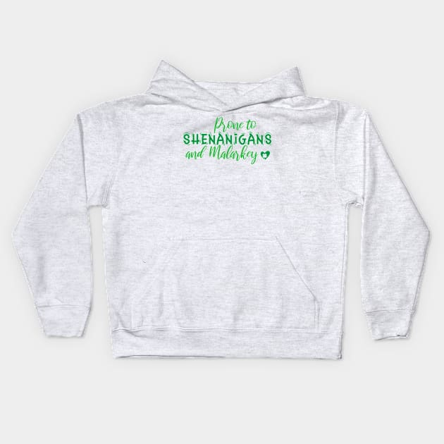 Gift Prone to Shenanigans and Malarkey Irish Shamrock Leprechaun Kids Hoodie by bisho2412